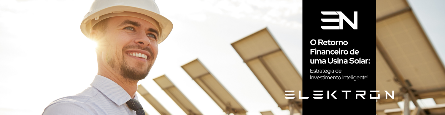 O Retorno Financeiro de uma Usina Solar: Estratégia de Investimento Inteligente!