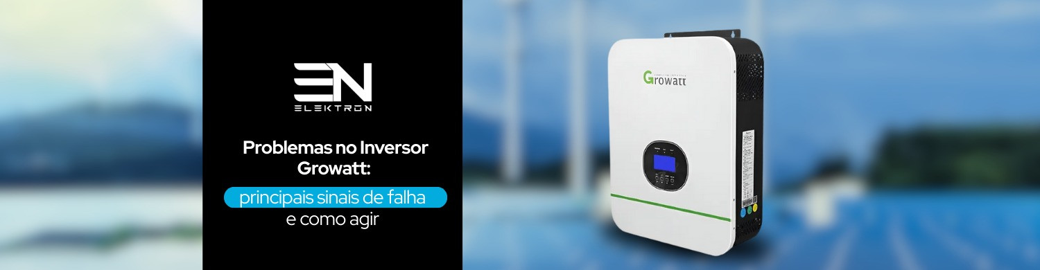 Problemas no Inversor Growatt: principais sinais de falha e como agir